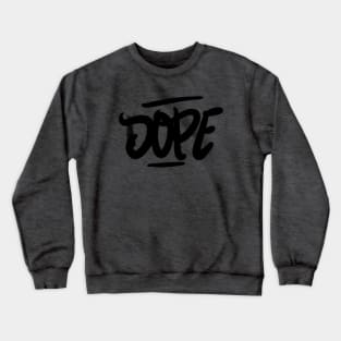 Dope Crewneck Sweatshirt